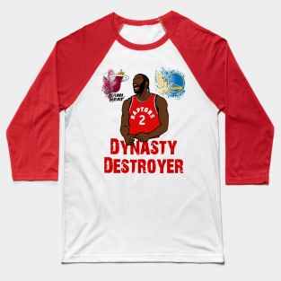 Kawhi Leonard 'Dynasty Destroyer' - NBA Toronto Raptors Baseball T-Shirt